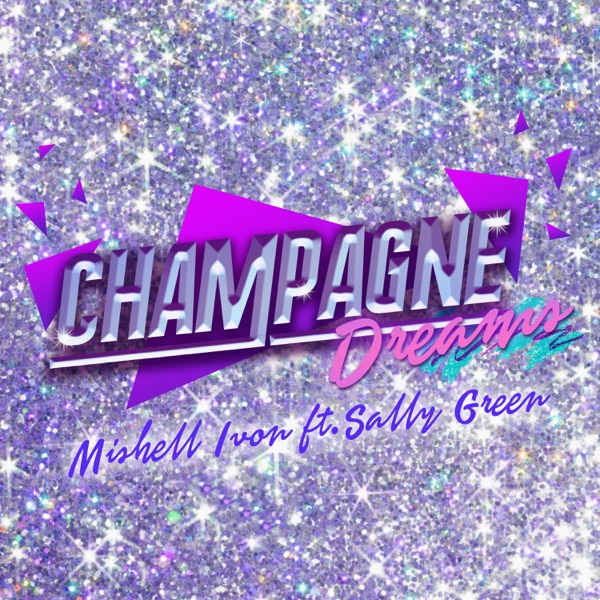 Mishell Ivon – Champagne Dreams&nbsp;[Interview]