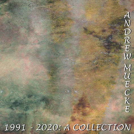 Andrew Muecke – Andrew Muecke 1991 – 2020: A Collection&nbsp;[Interview]