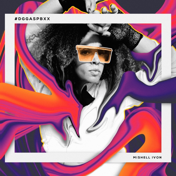 Mishell Ivon – #DGGASPBXX&nbsp;[Interview]