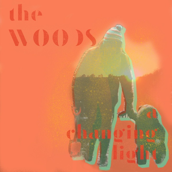 The Woods – A Changing Light&nbsp;[Interview]