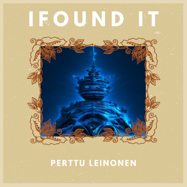Perttu Leinonen – I Found It&nbsp;[Interview]