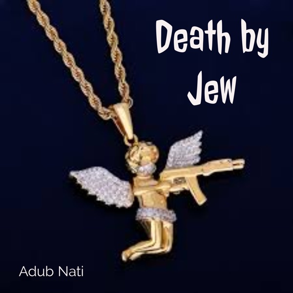 Adub Nati – Death By Jew&nbsp;[Interview]