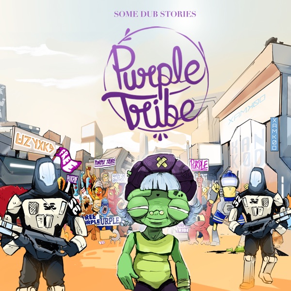 Some Dub Stories – Purple&nbsp;Tribe