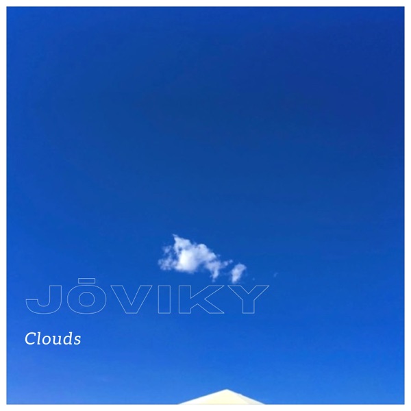 Jōviky – Clouds&nbsp;[Interview]