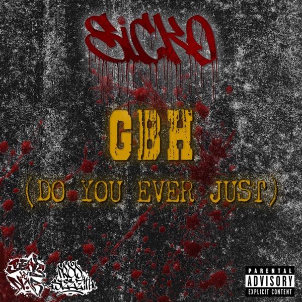 Sicko – GBH (do you ever just)&nbsp;[Review]
